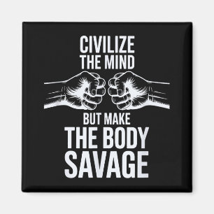 Imán Fitness Civilize Mind, Make Body Savage Sport Gym