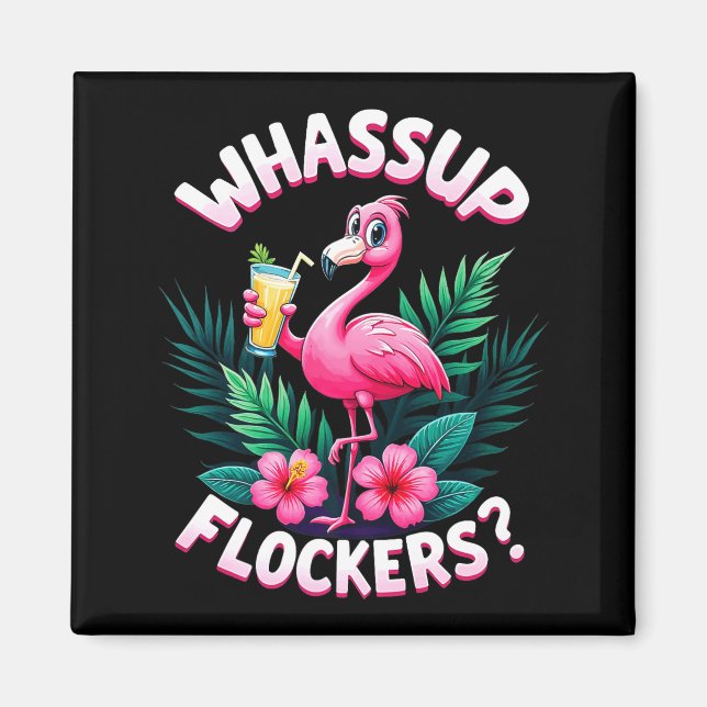 Imán Flamingo Humor Quote Flamingo Lover Whup Flockers  (Frente)