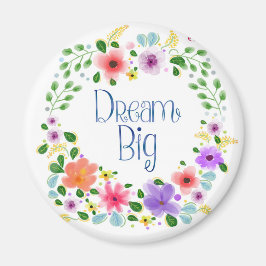 Imán floral "Dream Big"Circle