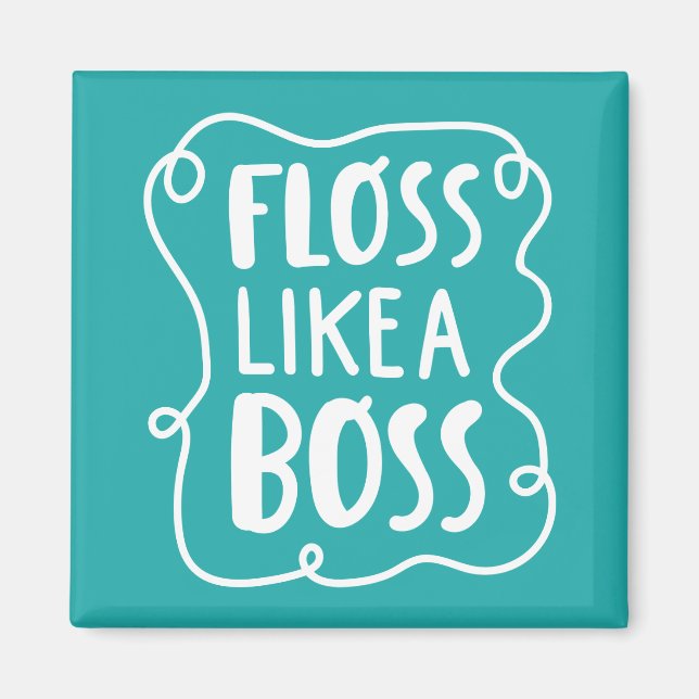 Imán Floss Como un jefe | Frase dental (Frente)