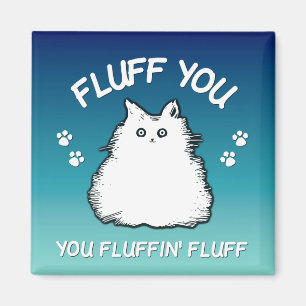 Imán Fluff You Fluffin Fluff Kitty Cat