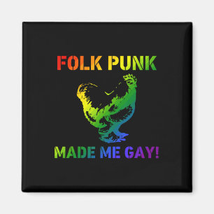 Imán Folk Punk Me Hizo Gay Pollo Orgullo Lgbtq Aliado Q