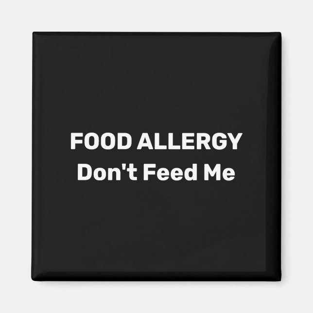 Imán Food Allergy Dont Feed Me Text Template  (Frente)