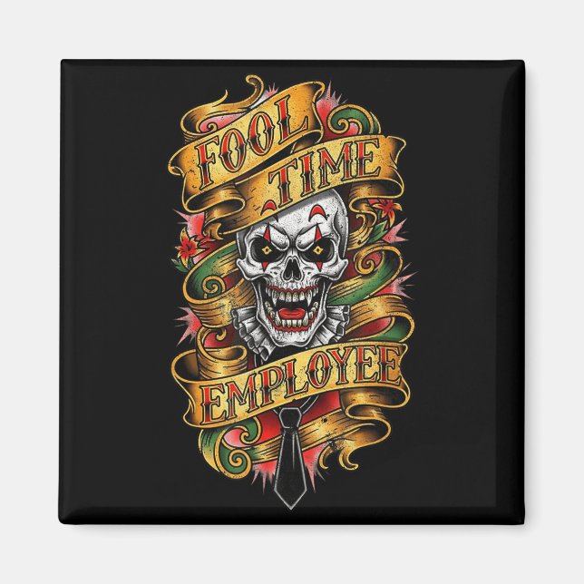 Imán Fool Time Employee Funny Office Humor  (Frente)