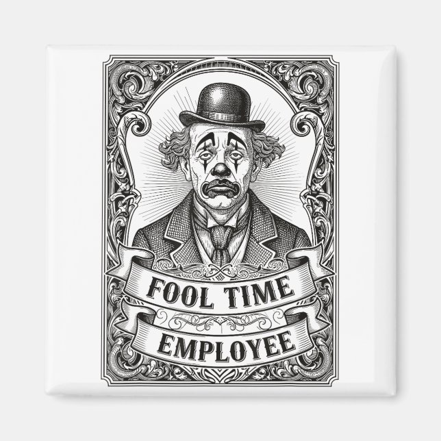 Imán Fool Time Employee Funny Office Humor  (Frente)