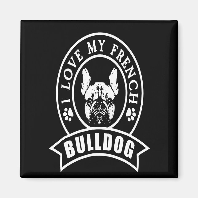 Imán Frenchie Gift | Me encanta mi Bulldog francés (Frente)