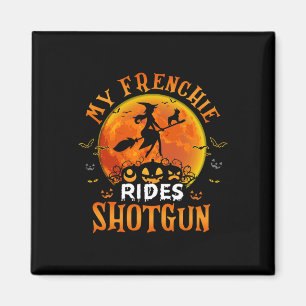 Imán Frenchie Rides Shotgun Bulldog francés Lover Hallo