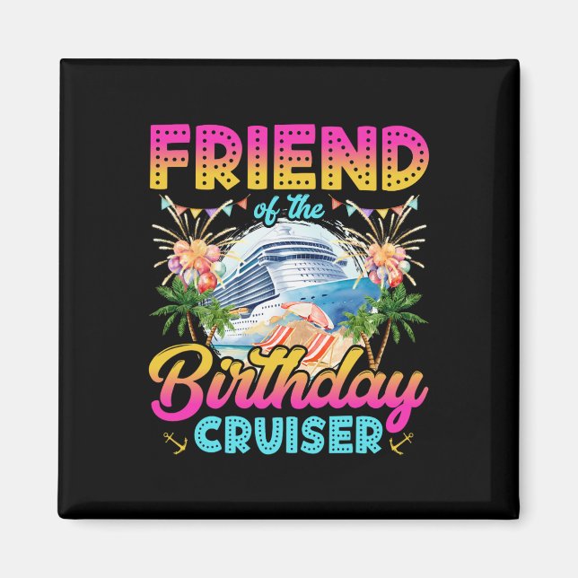 Imán Friend Of The Birthday Cruiser Funny Cruise Birthd (Frente)