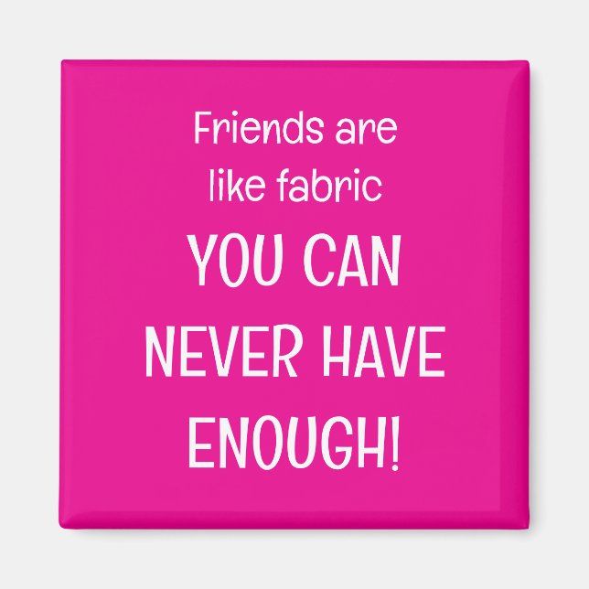 Imán Friends are like fabric (Frente)