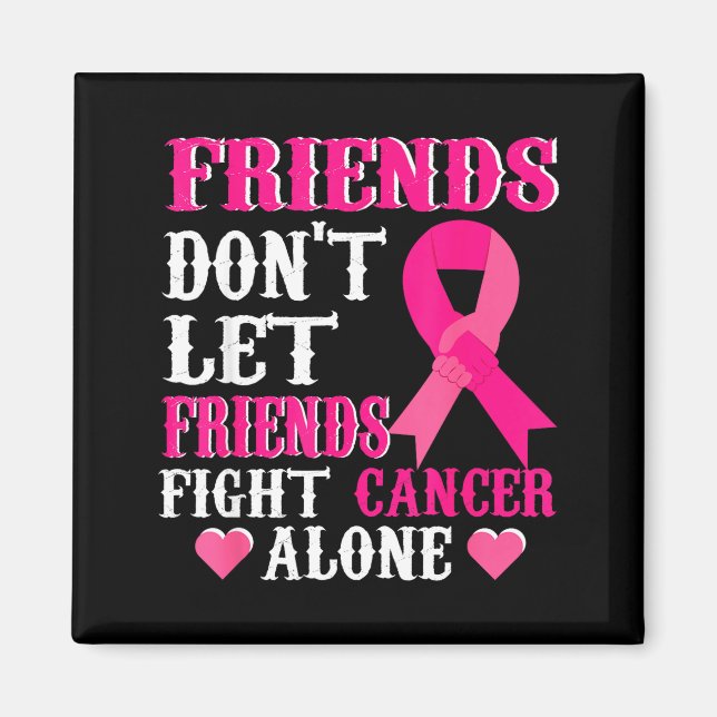 Imán Friends Don't Fight Alone Breast Cancer Awareness  (Frente)