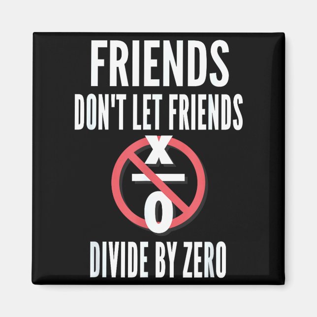 Imán Friends Don't Let Friends Divide By Zero  (Frente)