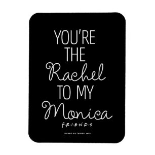 Imán FRIENDS™ Eres la Rachel para mi Monica