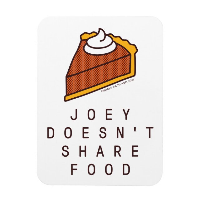 Imán FRIENDS™ | Joey Doesn't Share Food (Vertical)