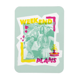 Imán FRIENDS™   Planes para el fin de semana