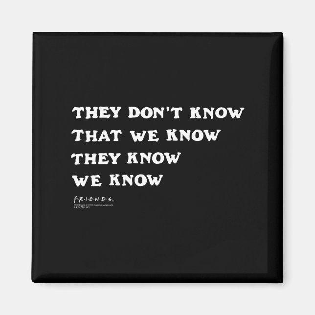 Imán Friends They Don't Know That We Know Quote Tv Show (Frente)