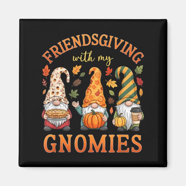 Imán Friendsgiving With My Gnomies Friends Thanksgiving (Frente)