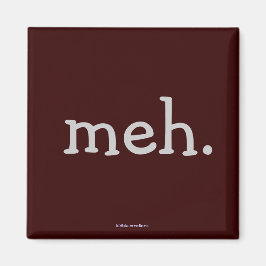 imán frigorífico - "meh".