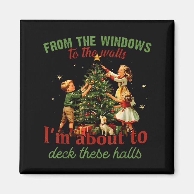 Imán From The Windows To The Walls Im About To Deck The (Frente)