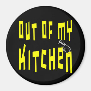 Imán Fuera de mi cocina Snappy Fridge Magnet