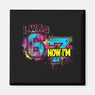 Imán Fui 6 Ahora Soy 7 Cumpleaños, Divertido 67 Meme Vi