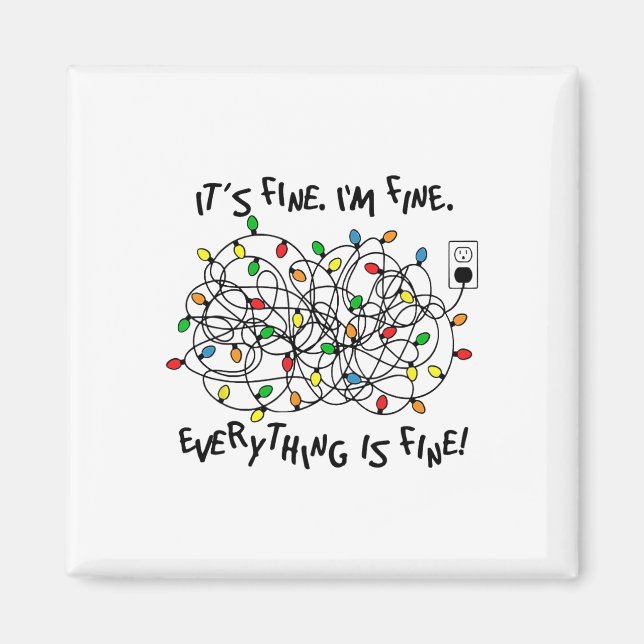 Imán Fun Christmas Lights Its Fine Im Fine Everything I (Frente)