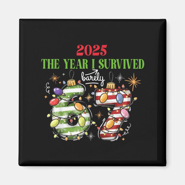Imán Funny 2025 The Year I Survived Barely 67 Christmas (Frente)