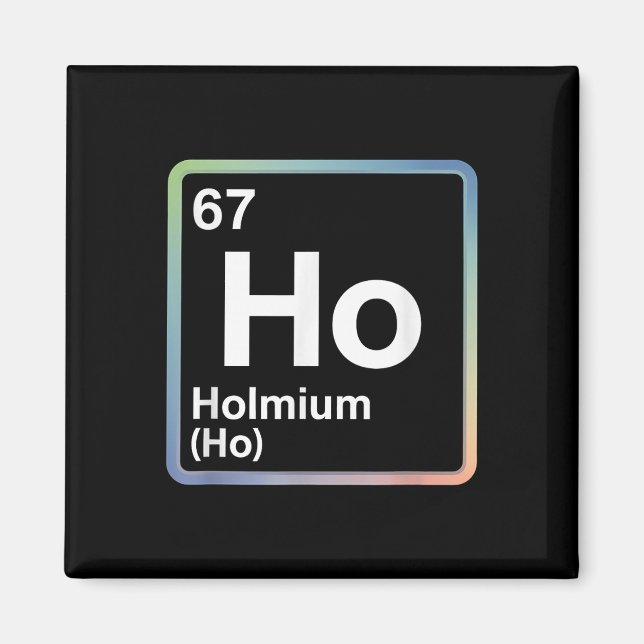 Imán Funny 67 Meme Holmium Physics Science Teacher Joke (Frente)