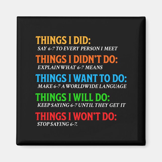 Imán Funny 67 Six Seven 6 7 Meme Things Want To Do 6-7  (Frente)