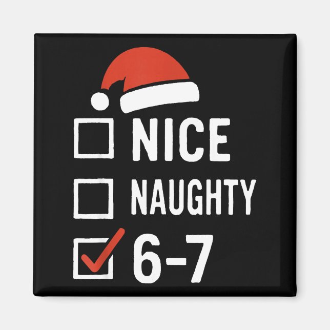 Imán Funny 6-7 Meme Nice Naughty Christmas, Six Seven C (Frente)
