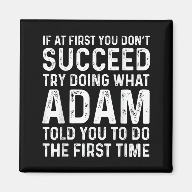 Imán Funny Adam If At First You Don't Succeed Try Doing (Frente)