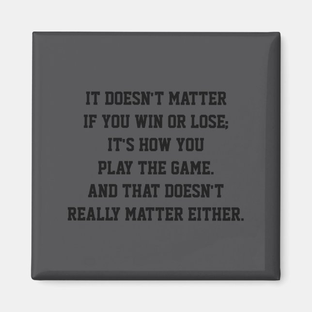 Imán Funny Anti Srts Win Or Lose Insrational Quote  (Frente)