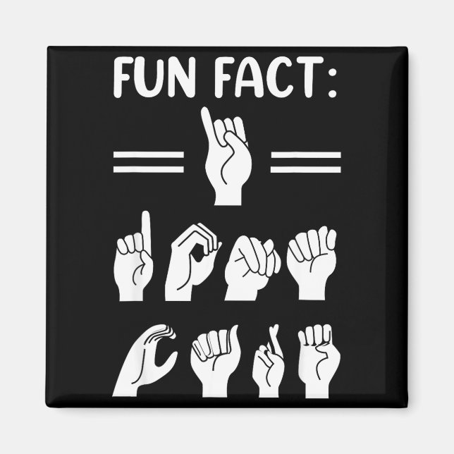 Imán Funny Asl American Sign Language Fun Fact I Don't  (Frente)