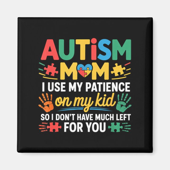 Imán Funny Autism Parent Mom Don't Have Patience Left F (Frente)