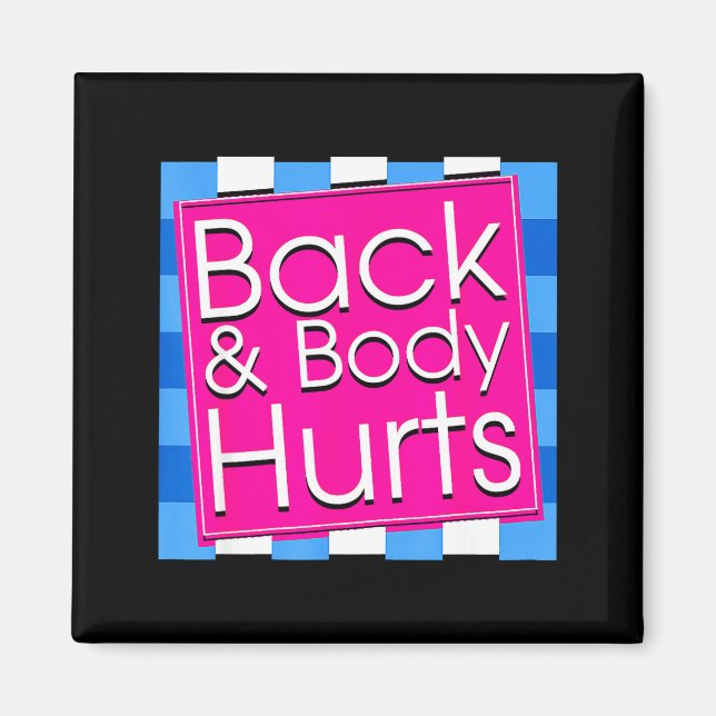 Imán Funny Back Body Hurts Tee Quote Exercise Workout G (Frente)