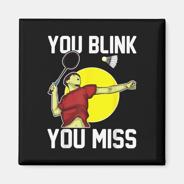Imán Funny Badminton Player You Blink, You Miss  (Frente)