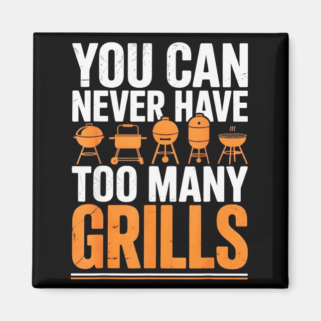 Imán Funny Barbecue Grilling You Can Never Have Too Man (Frente)