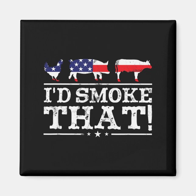 Imán Funny Bbq Shirt I'd Smoke That Meat Tmaster Grill  (Frente)