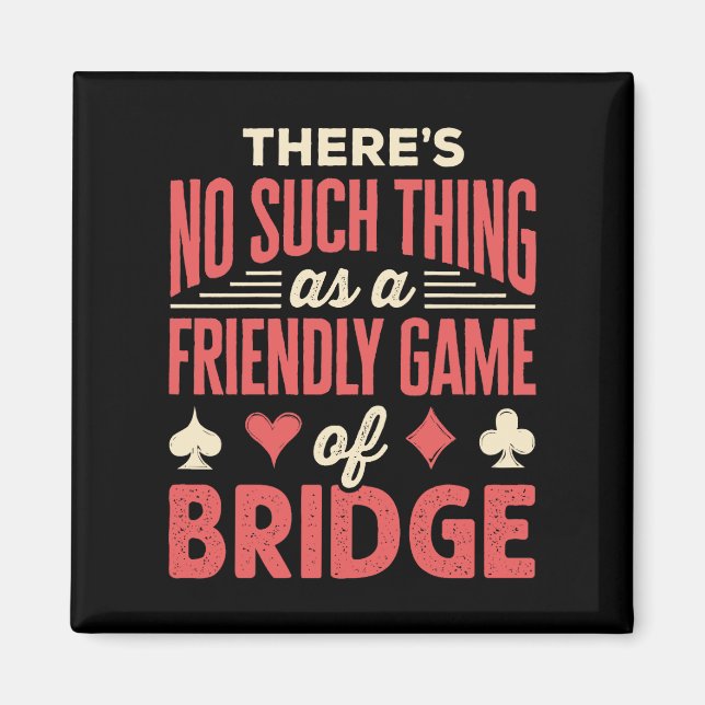 Imán Funny Bridge Player No es algo tan amigable como e (Frente)