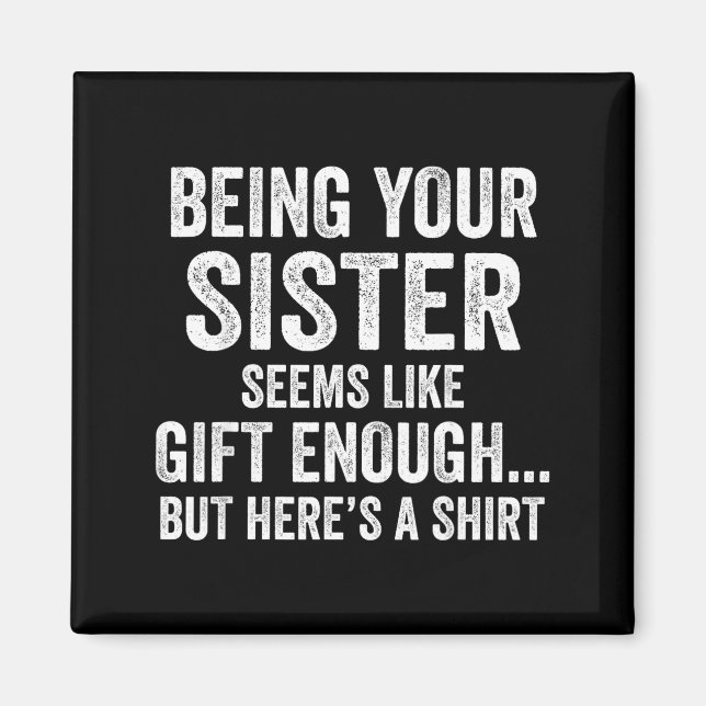 Imán Funny Brother Sarcastic Sibling Humor Quote From S (Frente)