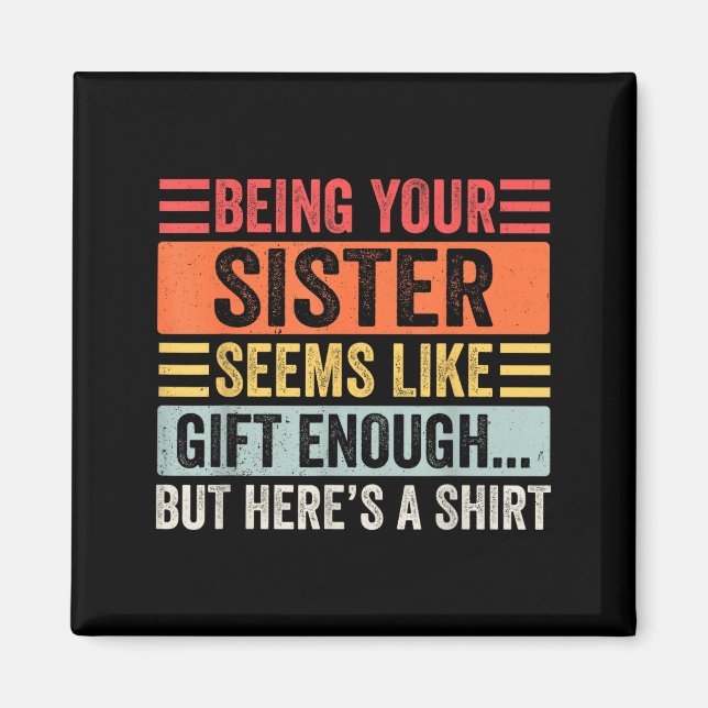 Imán Funny Brother Sarcastic Sibling Humor Quote From S (Frente)