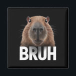 Imán Funny Capybara Bruh<br><div class="desc">Funny Capybara Bruh</div>