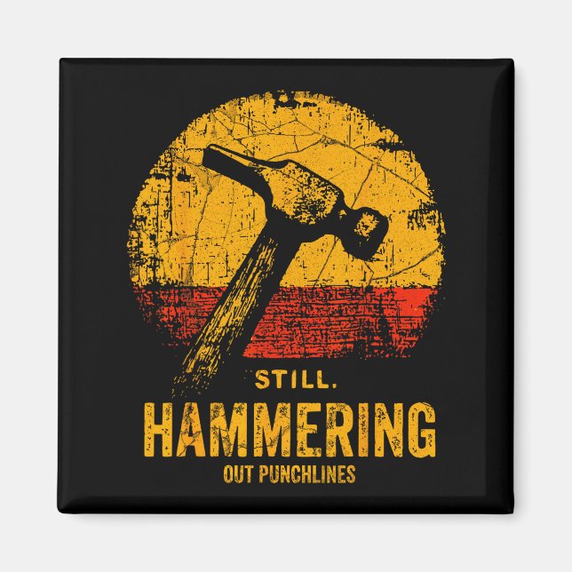 Imán Funny Carpenter Still Hammering Out Punchlines Vin (Frente)