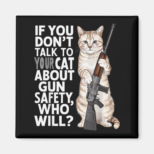 Imán Funny Cat Gun Safety Talk To Your Cat About Gun Sa (Frente)