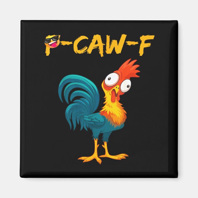 Imán Funny Chicken Humor Quote Rooster Meme Caw F  (Frente)
