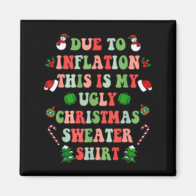 Imán Funny Christmas Due To Inflation This Is My Ugly S (Frente)
