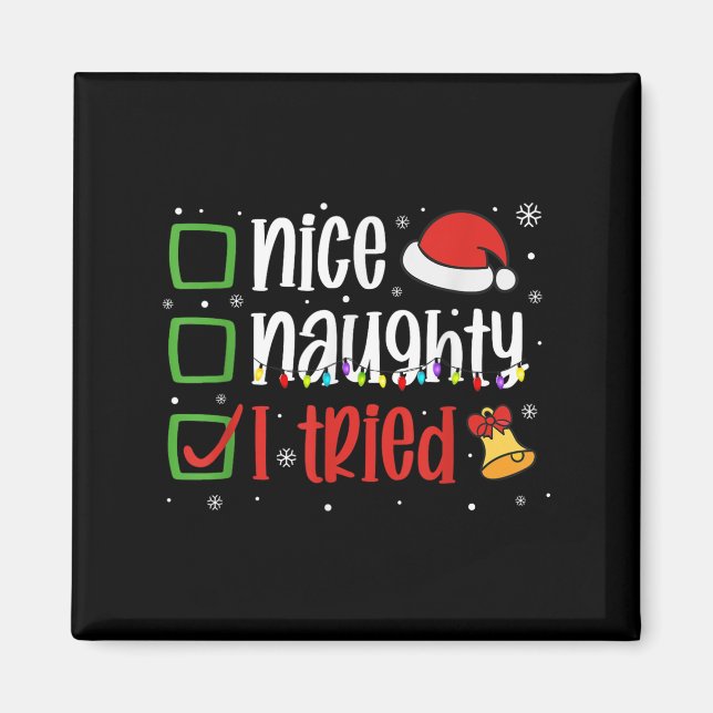 Imán Funny Christmas Shirt Nice Naughty I Tried Holiday (Frente)