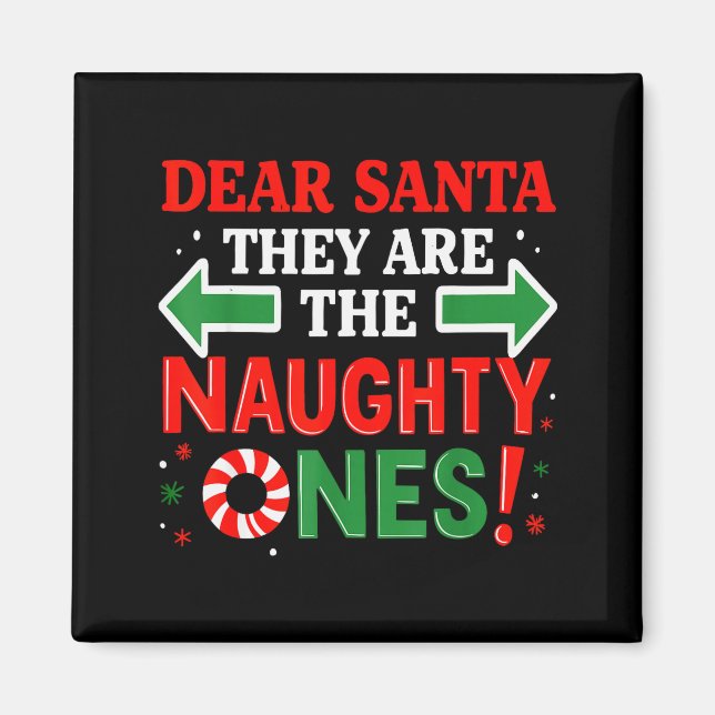 Imán Funny Christmas Shirts, Dear Santa They’re The Nau (Frente)