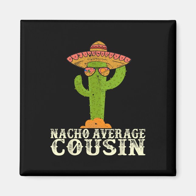 Imán Funny Cinco De Mayo Fiesta Meme Diciendo Nacho Ave (Frente)