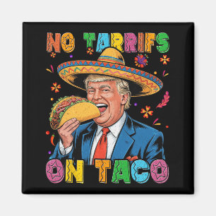 Imán Funny Cinco De Mayo Trump Mexicano No Tarrifs En T