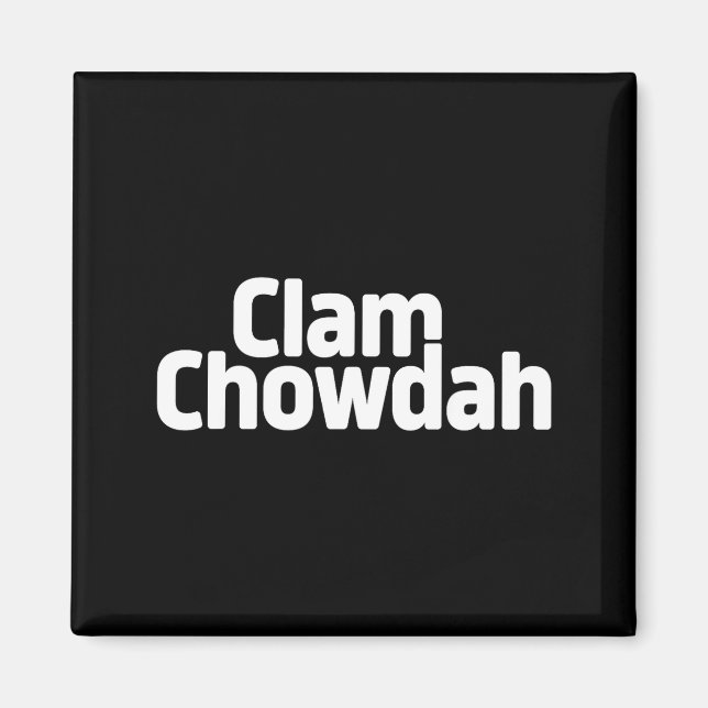 Imán Funny Clam Chowdah - Boston New England Clam Chowd (Frente)